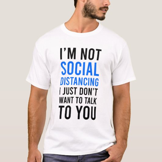 Ich bin keine soziale Distanz T-Shirt (Vorderseite)