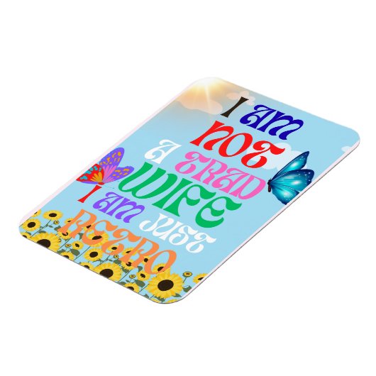 Ich bin keine traditionelle Ehefrau, ich bin nur R Magnet (Linke Seite)