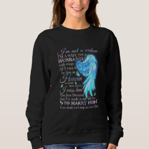 Ich bin keine Witwe, ich bin eine Ehefrau zu einem Sweatshirt