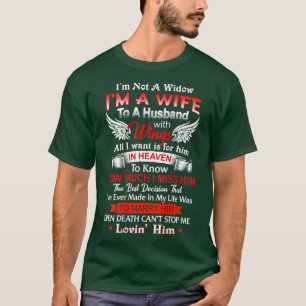 Ich bin keine Witwe, ich bin eine Ehefrau zu einem T-Shirt