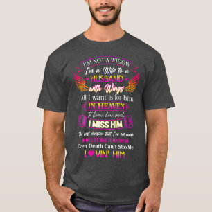 Ich bin keine Witwe, ich bin eine Ehefrau zu einem T-Shirt