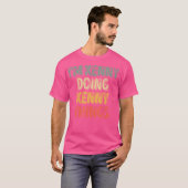 Ich bin Kenny Doing Kenny Things Shirt Personalisi (Vorne ganz)