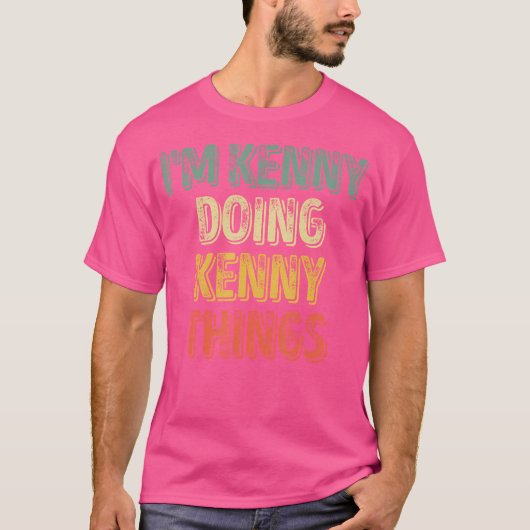 Ich bin Kenny Doing Kenny Things Shirt Personalisi (Vorderseite)