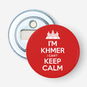 Ich bin Khmer, ich kann nicht Calm Behalten Flaschenöffner