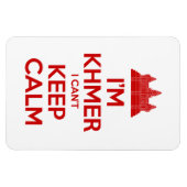 Ich bin Khmer, ich kann nicht Calm Behalten Magnet (Horizontal)