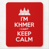 Ich bin Khmer, ich kann nicht Calm Behalten Mousepad (Vorne)