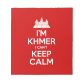 Ich bin Khmer, ich kann nicht Calm Behalten Notizblock (Vorderseite)