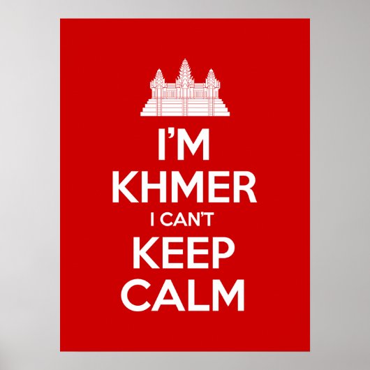 Ich bin Khmer, ich kann nicht Calm Behalten Poster (Vorne)