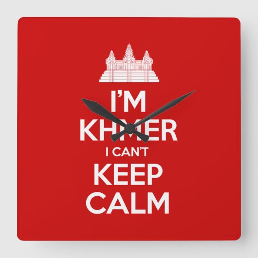Ich bin Khmer, ich kann nicht Calm Behalten Quadratische Wanduhr (Vorderseite)