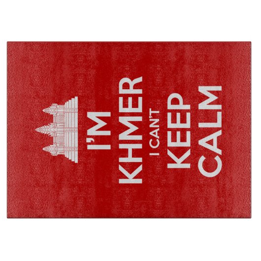 Ich bin Khmer, ich kann nicht Calm Behalten Schneidebrett (Vorderseite)
