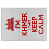 Ich bin Khmer, ich kann nicht Calm Behalten Schneidebrett (Vorderseite)
