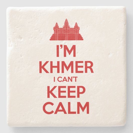 Ich bin Khmer, ich kann nicht Calm Behalten Steinuntersetzer (Vorderseite)