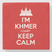 Ich bin Khmer, ich kann nicht Calm Behalten Steinuntersetzer (Vorderseite)