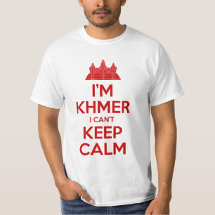 Ich bin Khmer, ich kann nicht Calm Behalten T-Shirt