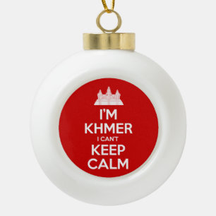 Ich bin Khmer, ich kann nicht ruhig bleiben Keramik Kugel-Ornament