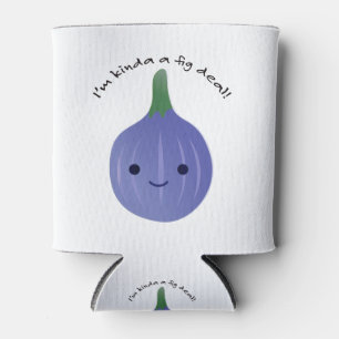 Ich bin Kinda a Fig Dea Dosenkühler