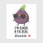 Ich bin Kinda A Fig Deal Funny Fruit Pun Aufkleber (Blatt)