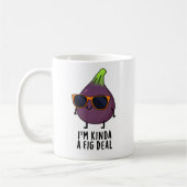 Ich bin Kinda A Fig Deal Funny Fruit Pun Kaffeetasse (Links)