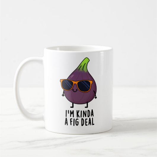 Ich bin Kinda A Fig Deal Funny Fruit Pun Kaffeetasse (Links)