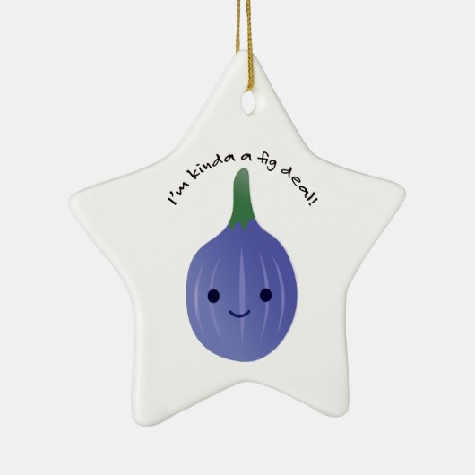 Ich bin Kinda a Fig Deal Keramik Ornament (Rechts)