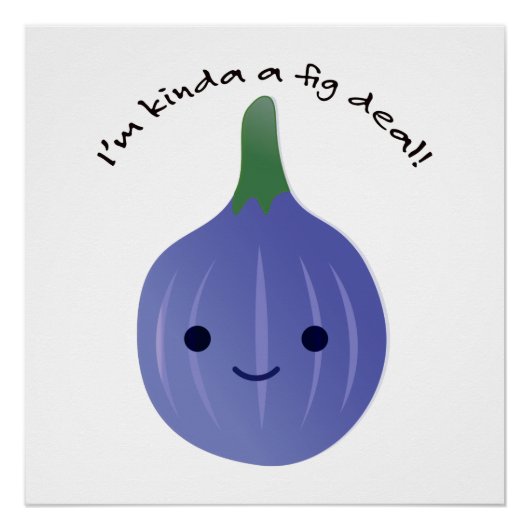 Ich bin Kinda a Fig Deal Poster (Vorderseite)