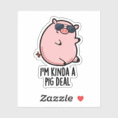 Ich bin Kinda A Pig Deal Funny Animal Pun Aufkleber (Blatt)
