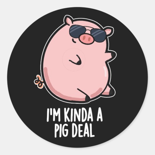 Ich bin Kinda A Pig Deal Funny Animal Pun Dark BG Runder Aufkleber (Vorderseite)