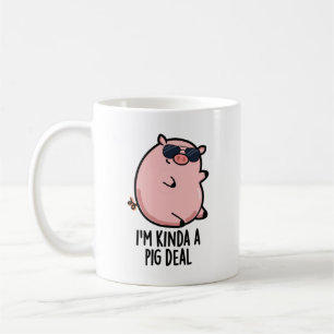 Ich bin Kinda A Pig Deal Funny Animal Pun Kaffeetasse