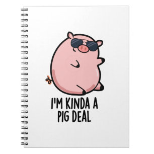 Ich bin Kinda A Pig Deal Funny Animal Pun Notizblock