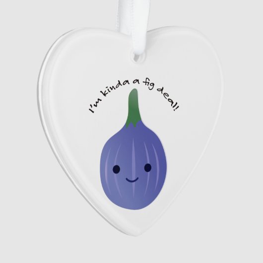 Ich bin Kinda Fig Deal Ornament (Vorderseite)