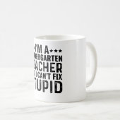 Ich bin Kindergartenlehrer, aber ich kann den Dumm Kaffeetasse (VorderseiteRechts)