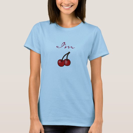 Ich bin Kirsche T-Shirt (Vorderseite)