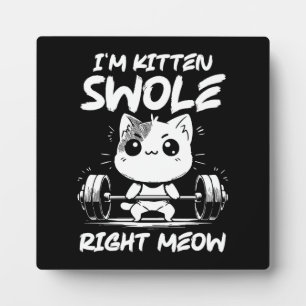 Ich bin Kitten Swole, gerade Meow - Gym Cat Motiva Fotoplatte