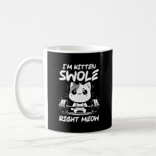 Ich bin Kitten Swole, gerade Meow - Gym Cat Motiva Kaffeetasse