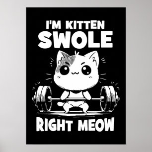 Ich bin Kitten Swole, gerade Meow - Gym Cat Motiva Poster