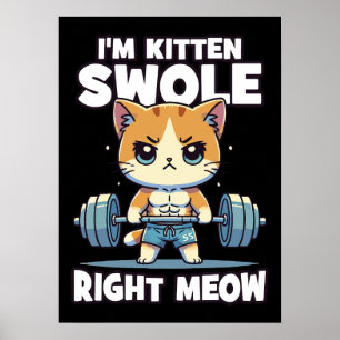 Ich bin Kitten Swole, gerade Meow - Gym Cat Motiva Poster