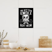 Ich bin Kitten Swole, mitten in Meow, Niedliche, l Poster (Küche)