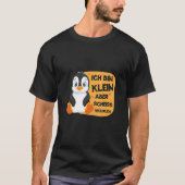 Ich Bin Klein Aber Scheiß Dangerous Penguin Niedli T-Shirt (Vorderseite)