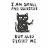 Ich bin klein und sensibel, aber auch bekämpfen mi aufkleber (Vorderseite)