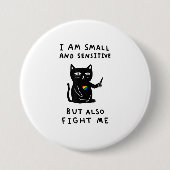 Ich bin klein und sensibel, aber auch bekämpfen mi button (Vorderseite)