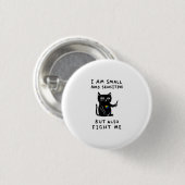 Ich bin klein und sensibel, aber bekämpfe mich auc button (Vorne & Hinten)