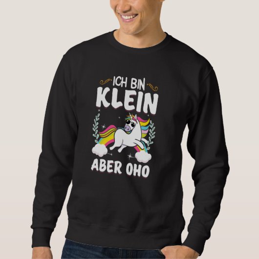 Ich bin kleine aber oho-Anweisung Sweatshirt (Vorderseite)