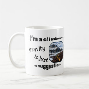 Ich bin Kletterer - Schwerkraft ist nur ein Vorsch Kaffeetasse