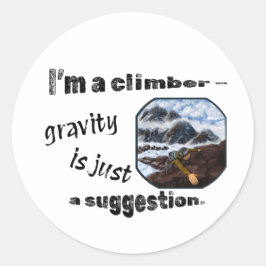 Ich bin Kletterer - Schwerkraft ist nur ein Vorsch Runder Aufkleber