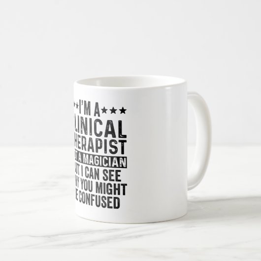 Ich bin Kliniktherapeutin und kein Zauberkünstler Kaffeetasse (VorderseiteRechts)