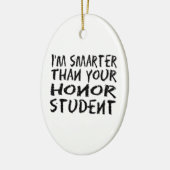 Ich bin klüger als dein ehrenwertes Foto Keramik Ornament (Links)