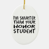 Ich bin klüger als dein ehrenwertes Foto Keramik Ornament (Vorne)