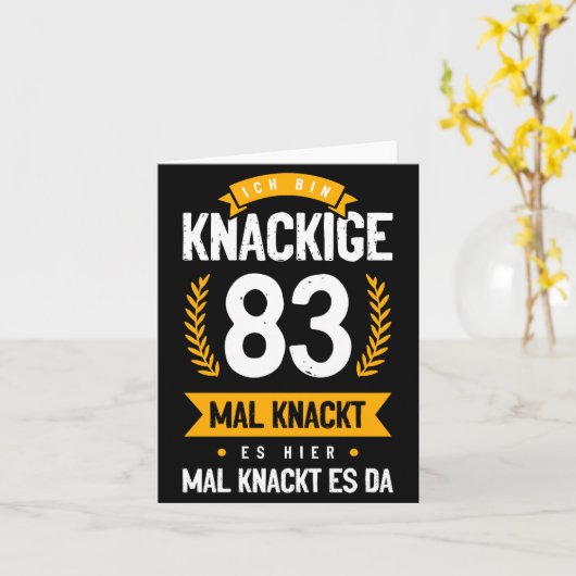 Ich Bin Knackige 83 Mal Knackt Es Hier Mal Knackt Karte (Gelbe Blume)