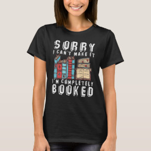 Ich bin komplett ausgebucht Buchwürmer Bücherlesen T-Shirt