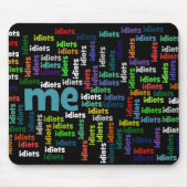 Ich bin komplett von einer Gruppe von Idioten umge Mousepad (Vorne)